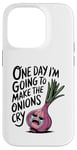 iPhone 14 Pro ONE DAY I'M GOING TO MAKE THE ONIONS CRY Funny Mom Tee Wizz Case