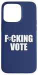 Coque pour iPhone 15 Pro Max F-CKING VOTE putain v-o-t-e 2020 Election Jurant Meme