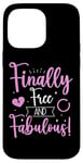 Coque pour iPhone 14 Pro Max Finally Free And Fabulous! Funny Divorce