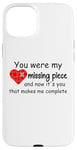 Coque pour iPhone 15 Plus You Were My Missing Puzzle Piece Valentines Day Couple Heart