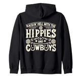 Raisin' Hell With The Hippies And The Cowboys Country Zip Hoodie