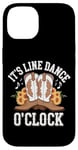 Coque pour iPhone 14 It's Line Dance O'Clock Country Music Dance Western