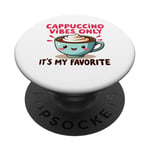 Cappuccino Vibes Only, c'est mon amateur de café mignon PopSockets PopGrip Adhésif