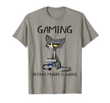 Gaming Because Murder Is Wrong Funny Black Cat T-Shirt