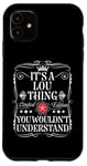 Coque pour iPhone 11 Le nom de Lou est un truc que tu ne comprendrais pas