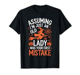 Assuming I'm Just An Old Lady Was Your First Mistake Witch T-Shirt