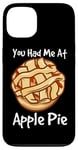 iPhone 13 You Had Me At Apple Pie American Dessert Caramel Apple Pie Case