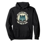 And Into The Forest I Go To Lose My Mind Camping Bear Pullover Hoodie