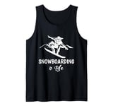 Snowboarder SNOWBOARDING IS LIFE Funny Girl Tank Top