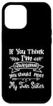 Coque pour iPhone 12 Pro Max Funny If You Think I'm Awesome Meet My Twin Sister Humor