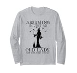 Assuming I'm Just An Old Lady Was Your First Mistake Witch Long Sleeve T-Shirt