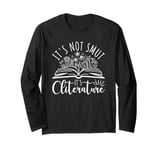 Not Smut It's Cliterature Funny Dark Romance Novel Reader Long Sleeve T-Shirt