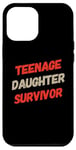 iPhone 12 Pro Max Parenting Teenage Daughter Quotes Teenage Daughter Survivor Case