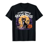 Halloween It's Just a Bunch of Hocus Pocus: Men, Women, Kids T-Shirt