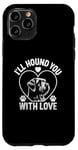 iPhone 11 Pro I'll Hound You With Love Otterhounds Otterhound Dog Case