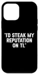 Coque pour iPhone 12 mini I'd Steak My Reputation Lout It Funny Beef Carnivore Diet Pun