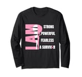 I Am Strong Powerful Fearless Pink Breast Cancer Survivor Long Sleeve T-Shirt