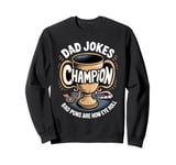 Bad Puns How Eye Roll Papa Daddy Joke Father Funny Dad Jokes Sweatshirt