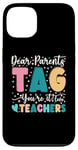 Coque pour iPhone 13 Dear Parents Tag You're It Love Teachers Dernier jour d'école