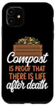 iPhone 11 Gardening Plant Compost Is Proof There Is Life After Death Case