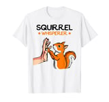 Squirrel Whisperer Kids Girl Women T-Shirt