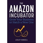 The Amazon Incubator (inbunden, eng)