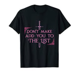 Dont Make Me Add You To The List Medieval Throne Women Shirt T-Shirt