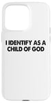 Coque pour iPhone 15 Pro Max Identifiez-vous comme un enfant de Dieu