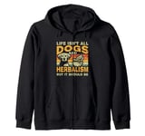 Retro Life Isn't All Dogs And Herbalism & Botanical Medicine Zip Hoodie