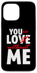 iPhone 13 Pro Max You're Lost Without Me Married Couple Life Case