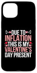 iPhone 15 Plus Due to Inflation this is my Valentines Day Present - Funny Case