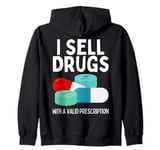 I Sell Drugs For A Living Funny Pharmacy Tech Pharmacist Gag Zip Hoodie