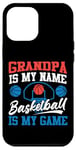 iPhone 12 Pro Max Basketball Bball Grandpa Grandpa Is My Name Basketball Is My Case