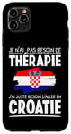 Coque pour iPhone 11 Pro Max Je n'ai pas besoin de thérapie, Vacances en Croatie