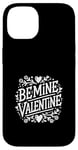 Coque pour iPhone 14 Be Mine Valentine Heart Love pour couples