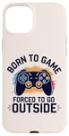 Coque pour iPhone 15 Plus Born to Game Forced Go Outside Manette de jeu vidéo