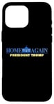 Coque pour iPhone 16 Pro Max Home Again – President Trump USA Funny Graphic