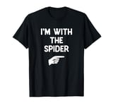 I'm With The Spider Costume Halloween Matching Party T-Shirt