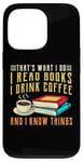 iPhone 13 Pro that what i do i read books and i know things coffee reading Case