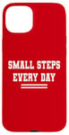 iPhone 15 Plus Small Steps Every Day Towards Goals & Dreams Case