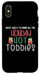 iPhone X/XS Most likely to drink all the holiday hot toddies shots drink Case