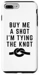 iPhone 7 Plus/8 Plus Funny Saying Buy Me a Shot I'm Tying The Knot Announcement Case