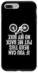 iPhone 7 Plus/8 Plus If You Can Read This Put Me Back On My Bike Case