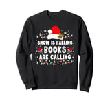 Snow is Falling Books are Calling Sweatshirt