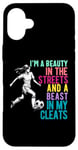 iPhone 16 Plus I'm a Beauty in The Streets Soccer Girl For Daughter Women Case