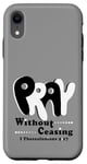 iPhone XR Pray Without Ceasing, KJV Bible Verse Case