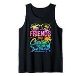 Friends That Cruise Together Last Forever Cruising Matching Tank Top