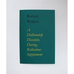 A Deliberately Dissolute, Daring, Ridiculous Supplement | Robert Walser | Språk: Danska