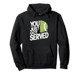 You Just Got Served Tennis Funny Tennis Player Pullover Hoodie