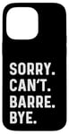 Coque pour iPhone 14 Pro Max Sorry Can't Barre Bye - Danse Entraînement Fitness Studio